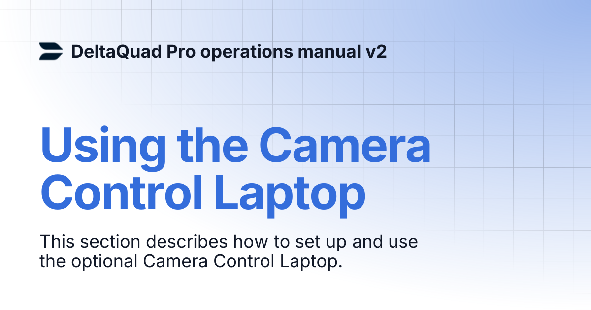 Using the Camera Control Laptop | DeltaQuad Pro operations manual v2