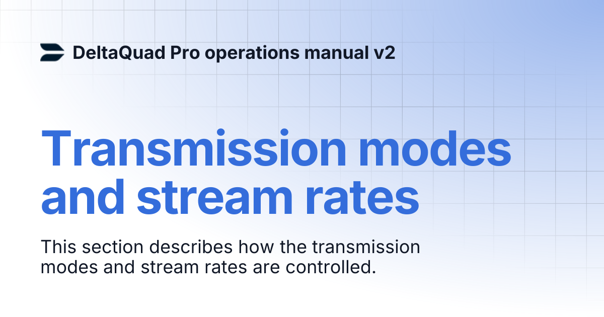 Transmission modes and stream rates | DeltaQuad Pro operations manual v2