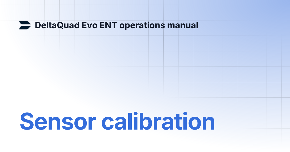 Sensor calibration | DeltaQuad Evo ENT operations manual