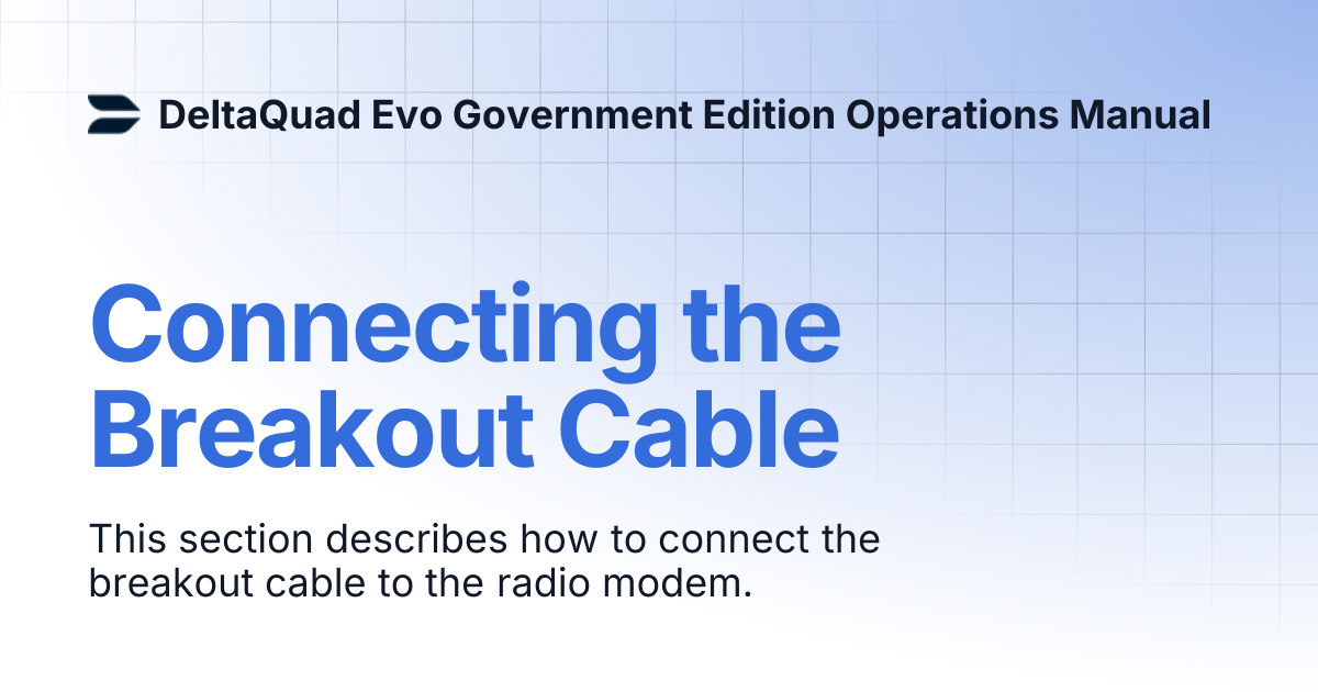 Connecting the Breakout Cable | DeltaQuad Evo Government Edition ...