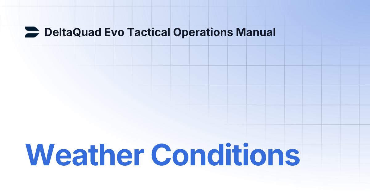 Weather Conditions | DeltaQuad Evo Tactical Operations Manual